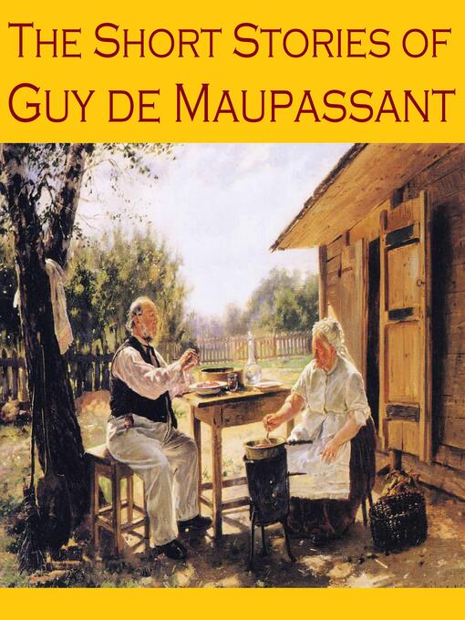 Title details for The Short Stories of Guy de Maupassant by Guy de Maupassant - Available